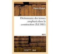 Dictionnaire des termes employés dans la construction (Éd.1881)