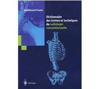Dictionnaire des termes et techniques de radiologie conventionnelle José-Manuel Punter (Auteur)