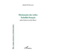 Dictionnaire des verbes Tachelhit - Français - Parler berbère du sud du Maroc - L'Harmattan