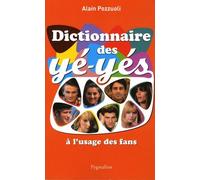 Dictionnaire Des Yé-Yés À L'usage Des Fans