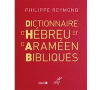 Dictionnaire d'hébreu et d'araméen bibliques Philippe Reymond (Auteur)
