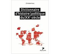 Dictionnaire D'histoire Politique Du Xxe Siècle