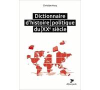 Dictionnaire d'histoire politique du XXe siècle