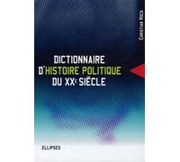 Dictionnaire d'histoire politique du XXe siècle