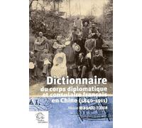 Dictionnaire diplomatique de la France en Chine 1840 1912