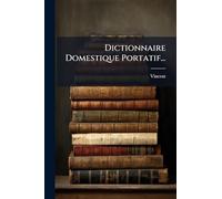 Dictionnaire Domestique Portatif...