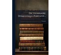 Dictionnaire Domestique Portatif...
