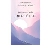 Dictionnaire du bien-être - Lise Bourbeau - Ecoute Ton Corps - broché - Guide