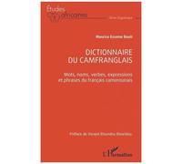 Dictionnaire du camfranglais – Mots, noms, verbes, expressions et phrases du français camerounais