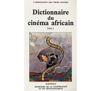 Dictionnaire Du Cinéma Africain - Tome 1