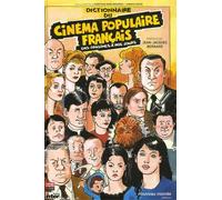 Dictionnaire du cinéma populaire français: Des origines à nos jours