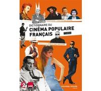 Dictionnaire du cinéma populaire français: 2ème édition actualisée - nouvelle préface de Christine Masson