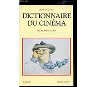 Dictionnaire du cinéma: Tome 1, Les réalisateurs