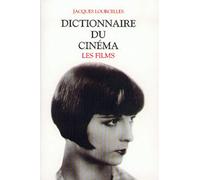 Dictionnaire du cinéma, tome 3 : les films