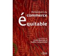 Dictionnaire du commerce équitable - Vivien Blanchet - Quae - broché - Etude