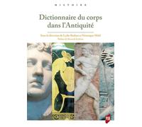 Dictionnaire du corps dans l'Antiquité Lydie Bodiou (Auteur), Véronique Mehl (Auteur)