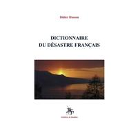 Dictionnaire du désastre français - Didier Husson - Godeffroy De Bouillon - broché - Essai