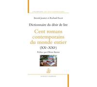 Dictionnaire du désir de lire. Cent romans contemp Cent romans contemporains du monde entier - Benoît Jeantet - Honore Champion Eds - broché - Essai
