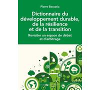 Dictionnaire du développement durable, de la résilience et de la transition - Revisiter la dimension institutionnelle et sa gouvernance - Pierre Beccaria - Honore Champion Eds - broché - Dictionnaire 