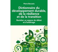 Dictionnaire du développement durable, de la résilience et de la transition – Revisiter un espace de débat et d'arbitrage