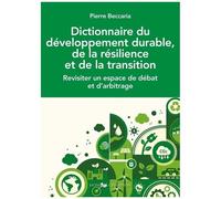 Dictionnaire du développement durable, de la résilience et de la transition – Revisiter un espace de débat et d'arbitrage