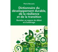Dictionnaire du développement durable, de la résilience et de la transition – Revisiter un espace de débat et d'arbitrage