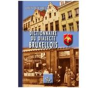 Dictionnaire Du Dialecte Bruxellois