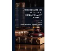Dictionnaire du droit civil, commercial et criminel