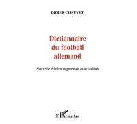 Dictionnaire du football allemand - Didier Chauvet - L'harmattan - broché - Dictionnaire et encyclopédie