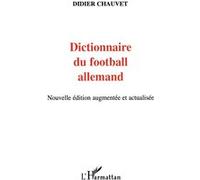 Dictionnaire du football allemand - Didier Chauvet - L'harmattan - broché - Dictionnaire et encyclopédie