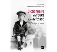 Dictionnaire du fouet et de la fessée. Corriger et punir