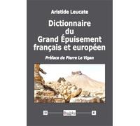 Dictionnaire Du Grand Épuisement Français Et Européen