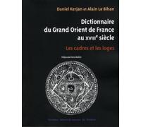 DICTIONNAIRE DU GRAND ORIENT DE FRANCE AU XVIIIE SIECLE