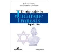Dictionnaire du judaïsme français depuis 1944 Jean Leselbaum (Auteur), Antoine Spire (Auteur)