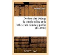 Dictionnaire du juge de simple police et de l'officier du ministère public