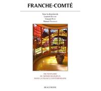 Dictionnaire Du Monde Religieux Dans La France Contemporaine - Tome 12, Franche-Comté