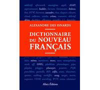 Dictionnaire du nouveau français - Alexandre Des Isnards - Allary Eds - broché - Dictionnaire et encyclopédie