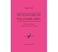 Dictionnaire Du Paganisme Grec - Notions Et Débats Autour De L'époque Classique