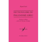 Dictionnaire du paganisme grec Notions et débats autour de l'époque classique - Reynal Sorel - Belles Lettres - broché - Dictionnaire et encyclopédie
