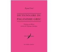 Dictionnaire du paganisme grec Reynal Sorel (Auteur), Jean-François Mattéi (Préface)
