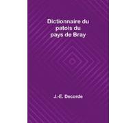 Dictionnaire Du Patois Du Pays De Bray