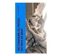 Dictionnaire du patois du pays de Bray