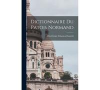 Dictionnaire Du Patois Normand