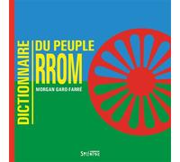 Dictionnaire du peuple rrom - Morgan Garo-Farré - Syllepse Eds - broché - Dictionnaire et encyclopédie