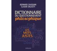 Dictionnaire Du Questionnement Philosophique - Les Mots Justes