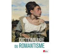 Dictionnaire du romantisme - Alain Vaillant - Cnrs Eds - broché - Anthologie