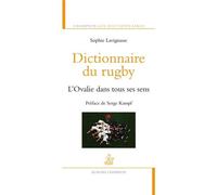 Dictionnaire Du Rugby - L'ovalie Dans Tous Ses Sens