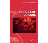 Dictionnaire du sang - Jean-François Schved - L'harmattan - broché - Dictionnaire et encyclopédie