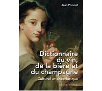 Dictionnaire du vin, de la bière et du champagne - Culturel et anecdotique - Jean Pruvost - Honore Champion Eds - broché - Dictionnaire et encyclopédie