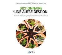 Dictionnaire D'une Autre Gestion - Inventaire Théorique Et Pratique Des Transitions Et Des Communs